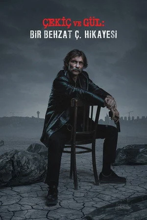 Çekiç ve Gül: Bir Behzat Ç. Hikayesi